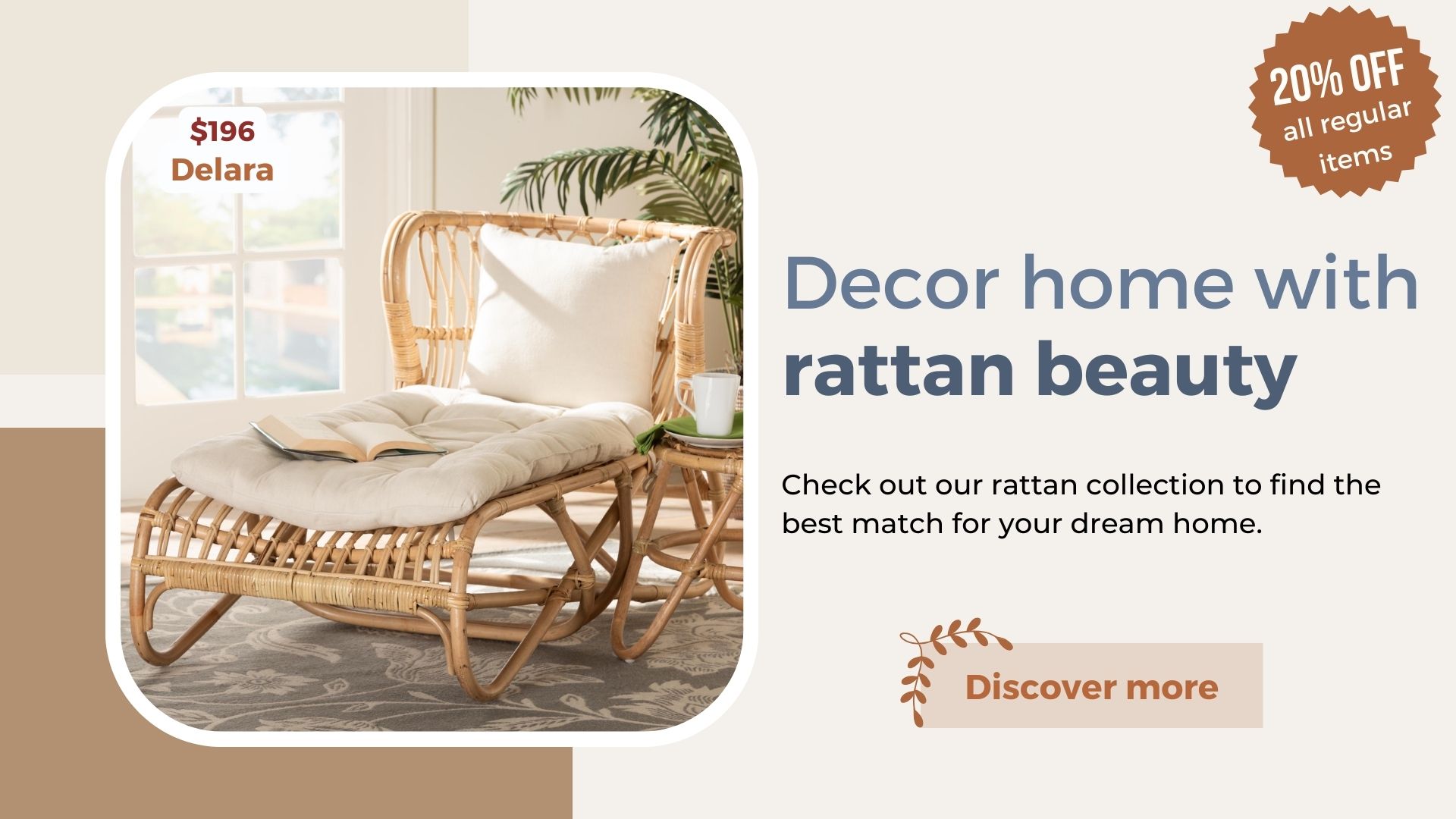 Decor home with rattan beauty Check out our rattan collection to find the best match for your dream home. Delara $196