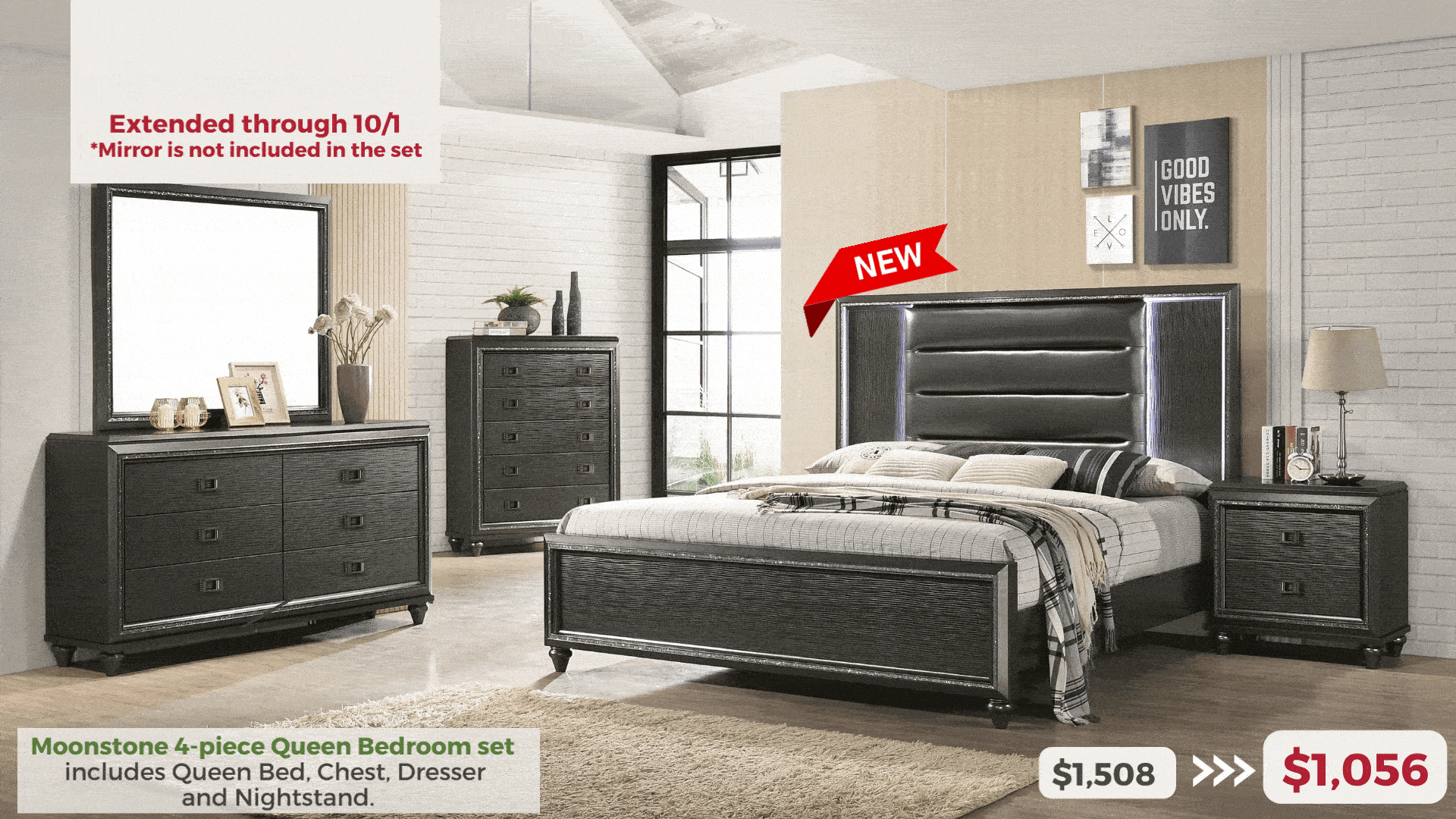 Moonstone 4-piece Queen Bedroom set   includes Queen Bed, Chest, Dresser  and Nightstand.30% OFF Extended through 10/1 *Mirror is not included in the set