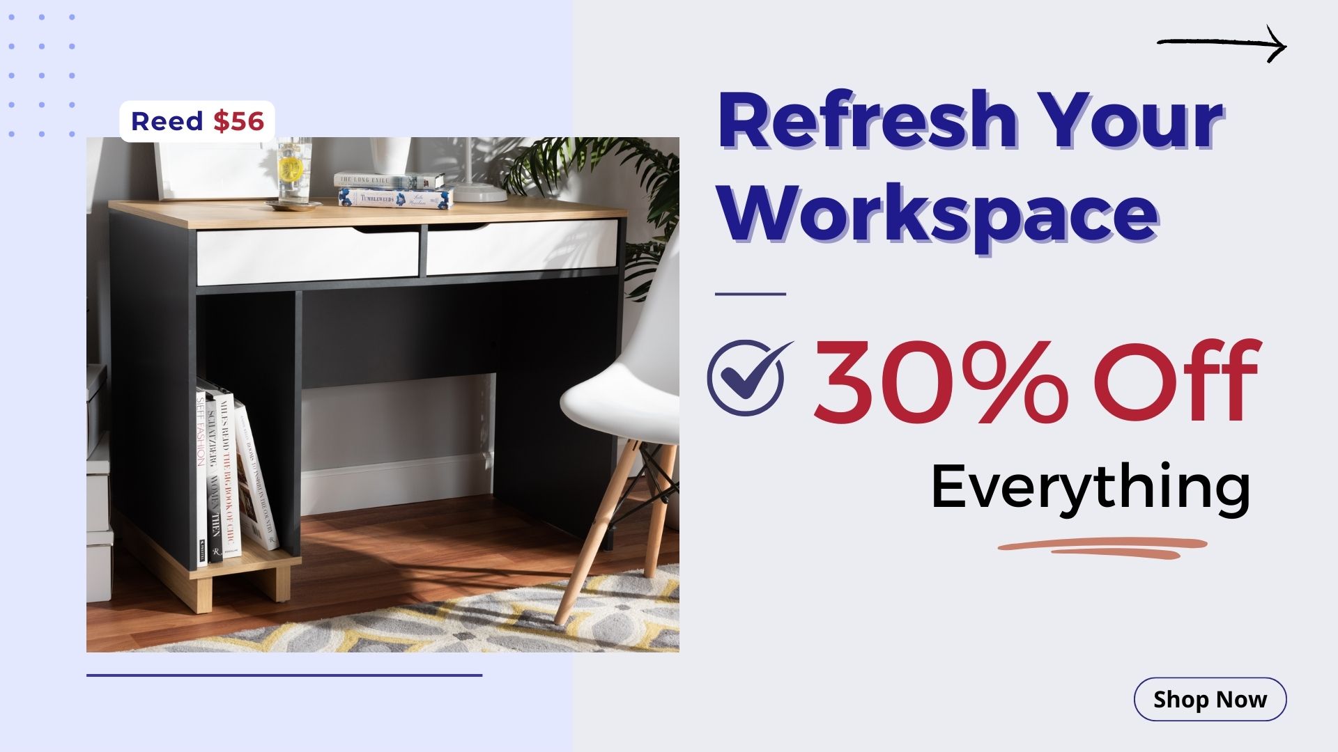 Reed $56 Refresh Your Workspace 30% Off Everything