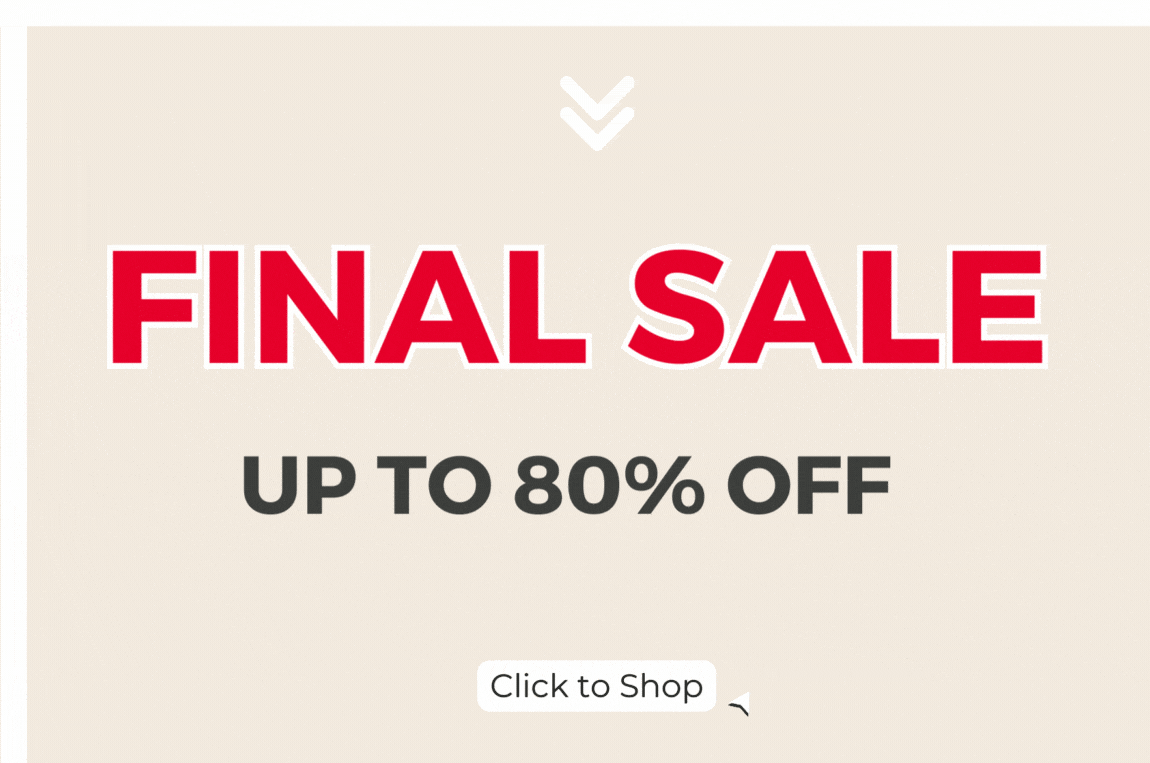 Final Sale Up To 80% OFF